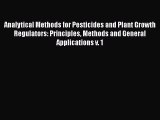 Read Analytical Methods for Pesticides and Plant Growth Regulators: Principles Methods and