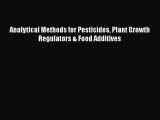 Download Analytical Methods for Pesticides Plant Growth Regulators & Food Additives Ebook Online