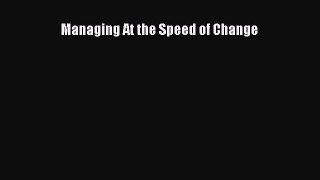 Read Managing At the Speed of Change Ebook Free