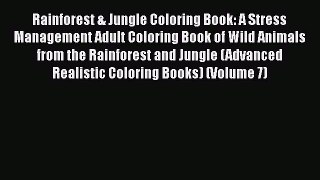 [Read] Rainforest & Jungle Coloring Book: A Stress Management Adult Coloring Book of Wild Animals