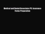 Read Medical and Dental Associates PC: Insurance Forms Preparation Ebook Free