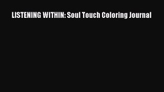 [PDF] LISTENING WITHIN: Soul Touch Coloring Journal E-Book Free