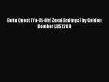 [PDF] Boku Quest (Yu-Gi-Oh! Zexal Endings) by Golden Bomber LBS1209 [Read] Full Ebook