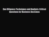 Download Due Diligence Techniques and Analysis: Critical Questions for Business Decisions PDF