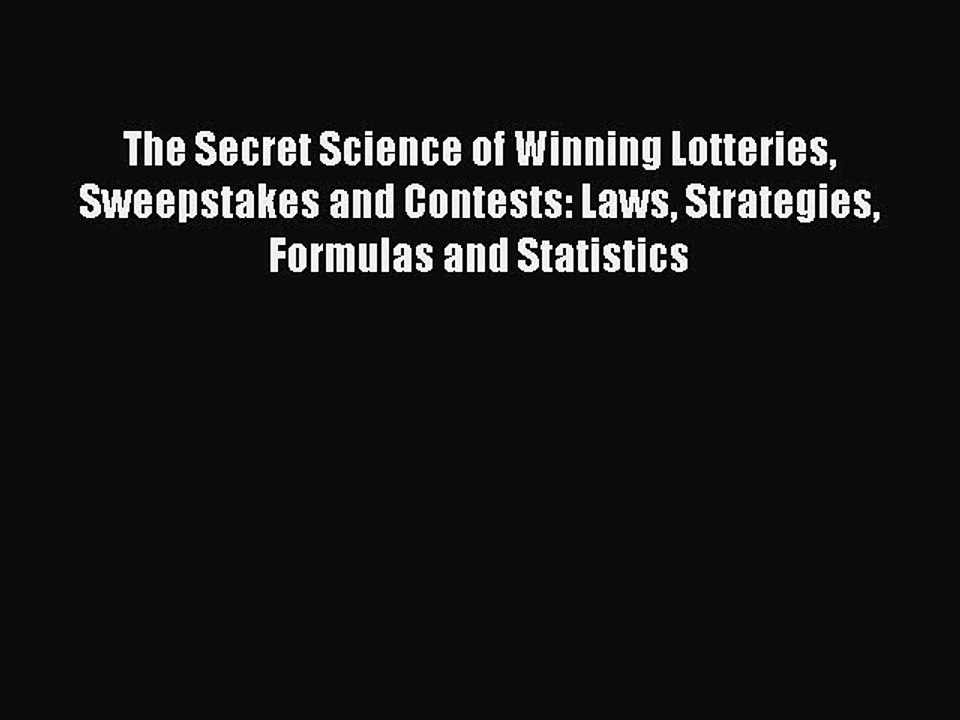 Read The Secret Science of Winning Lotteries Sweepstakes and Contests: Laws Strategies Formulas