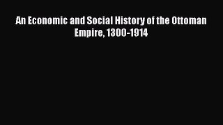 Download An Economic and Social History of the Ottoman Empire 1300-1914 Ebook