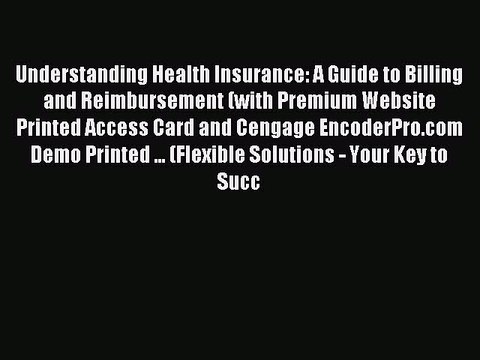 [Read PDF] Understanding Health Insurance: A Guide to Billing and Reimbursement (with Premium