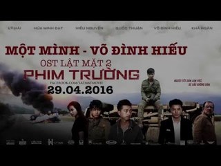 Một Mình | Võ Đình Hiếu | OST Phim Trường - Lật Mặt 2 Movie