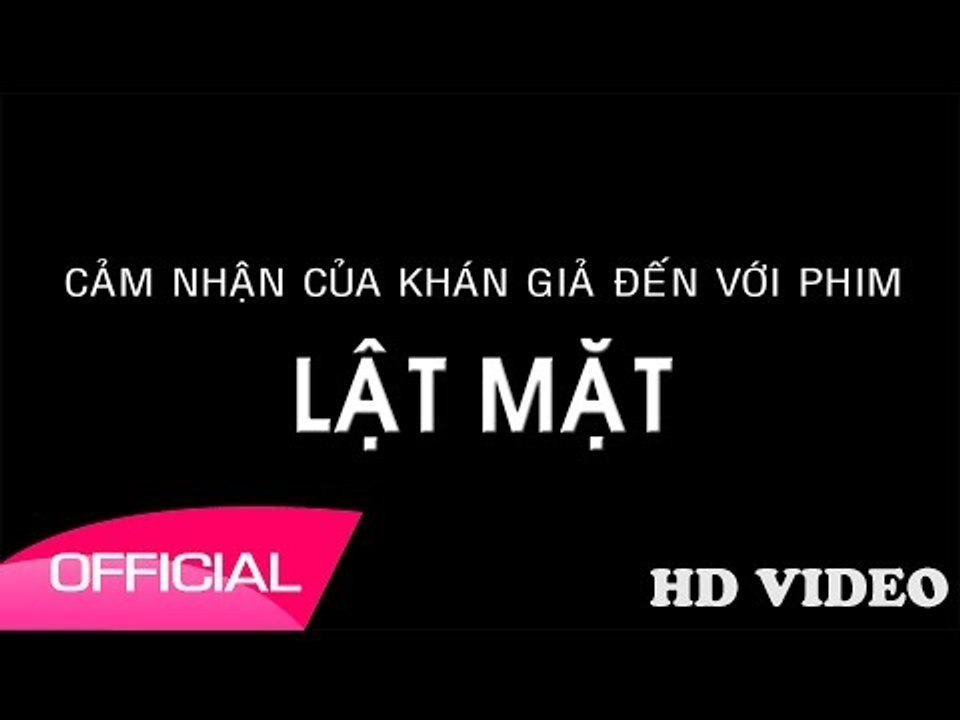 Khán giả nói gì về phim LẬT MẶT - Lý Hải, Trường Giang