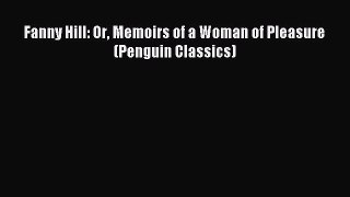 Read Fanny Hill: Or Memoirs of a Woman of Pleasure (Penguin Classics) Ebook Free