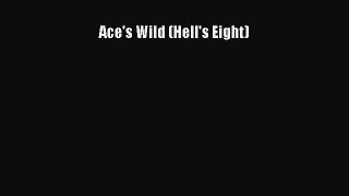 Read Ace's Wild (Hell's Eight) Ebook Free