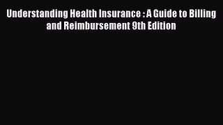 Download Understanding Health Insurance : A Guide to Billing and Reimbursement 9th Edition