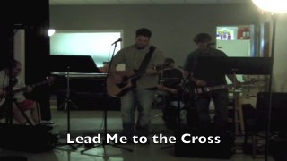 Lead Me to the Cross 6-26-11-pm