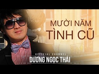 Mười năm tình cũ - Dương Ngọc Thái