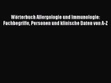 Read Wörterbuch Allergologie und Immunologie: Fachbegriffe Personen und klinische Daten von