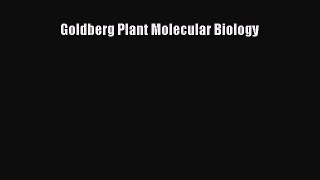Read Goldberg Plant Molecular Biology PDF Free