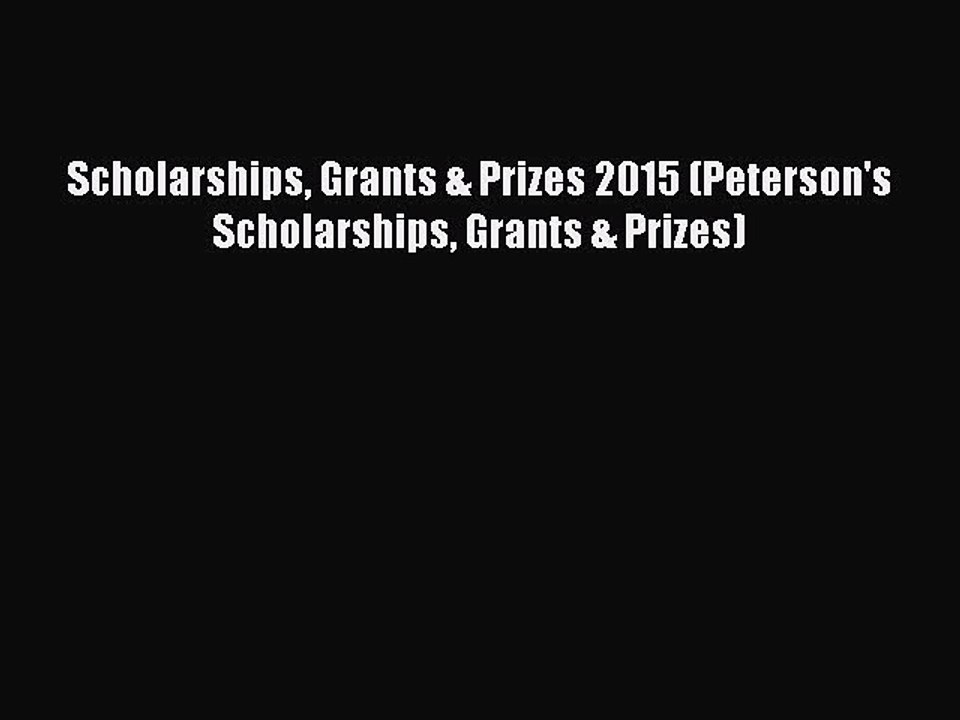 Read Scholarships Grants & Prizes 2015 (Peterson's Scholarships Grants & Prizes) E-Book Free