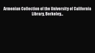 Read Armenian Collection of the University of California Library Berkeley PDF Free