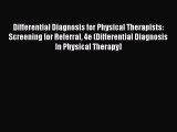 Read Differential Diagnosis for Physical Therapists: Screening for Referral 4e (Differential