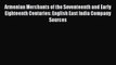 Download Armenian Merchants of the Seventeenth and Early Eighteenth Centuries: English East