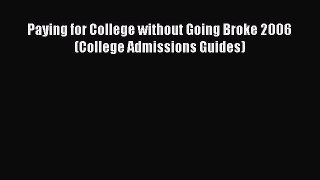 Read Paying for College without Going Broke 2006 (College Admissions Guides) E-Book Free