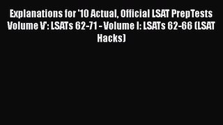 Read Explanations for '10 Actual Official LSAT PrepTests Volume V': LSATs 62-71 - Volume I: