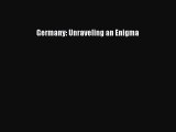 [Download] Germany: Unraveling an Enigma E-Book Free