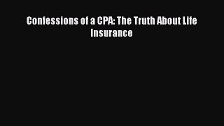 Read Confessions of a CPA: The Truth About Life Insurance Ebook Free