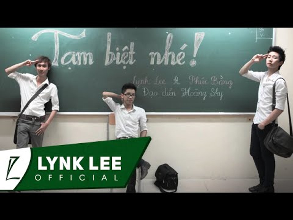 Lynk Lee - Tạm biệt nhé ft. Phúc Bằng (Official MV)
