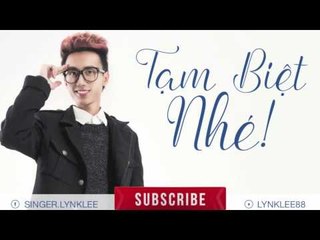 Lynk Lee - Tạm Biệt Nhé (Audio)