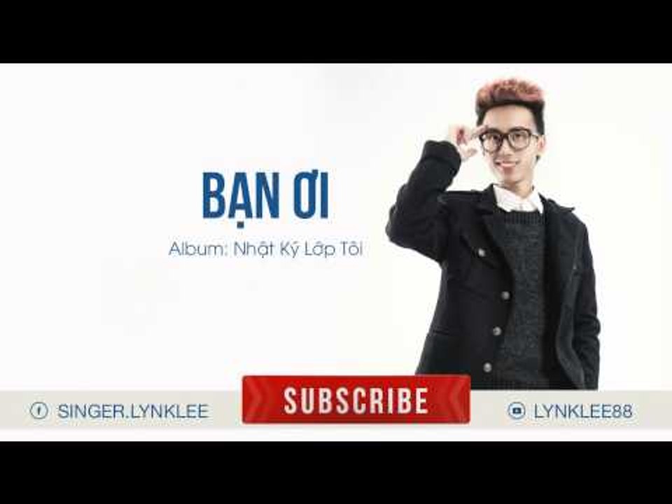 Lynk Lee - Bạn Ơi (Audio)