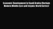 Download Economic Development in Saudi Arabia (Durham Modern Middle East and Islamic World
