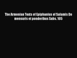 Read The Armenian Texts of Epiphanius of Salamis De mensuris et ponderibus Subs. 105 Ebook