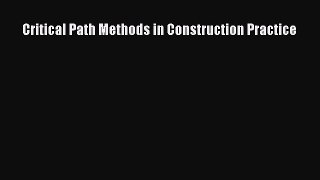 PDF Critical Path Methods in Construction Practice [PDF] Full Ebook