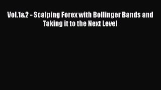 Download Book Vol.1&2 - Scalping Forex with Bollinger Bands and Taking it to the Next Level