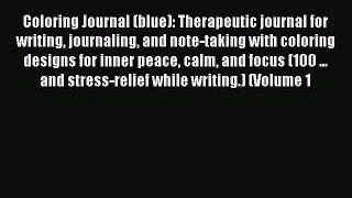 [Read] Coloring Journal (blue): Therapeutic journal for writing journaling and note-taking