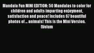 [Read] Mandala Fun MINI EDITION: 50 Mandalas to color for children and adults imparting enjoyment