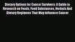 Read Dietary Options for Cancer Survivors: A Guide to Research on Foods Food Substances Herbals