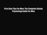 [Read] First Date Tips For Men: The Complete Dating Psychology Guide For Men PDF Free