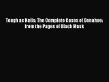 Read Books Tough as Nails: The Complete Cases of Donahue: from the Pages of Black Mask E-Book