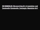 [Read] ZEN MANDALAS: Mesmerizing Art of mandalas and Zendoodle (Zendoodle Zentangle Mandalas