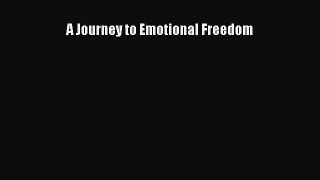 [Read] A Journey to Emotional Freedom E-Book Free