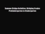 Read Book Summer Bridge Activities: Bridging Grades Prekindergarten to Kindergarten E-Book