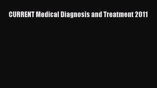 Read CURRENT Medical Diagnosis and Treatment 2011 Ebook Free