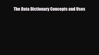 [PDF] The Data Dictionary Concepts and Uses Download Full Ebook