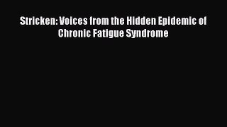 Download Stricken: Voices from the Hidden Epidemic of Chronic Fatigue Syndrome Ebook Free