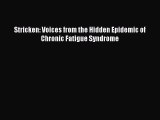 Download Stricken: Voices from the Hidden Epidemic of Chronic Fatigue Syndrome Ebook Free