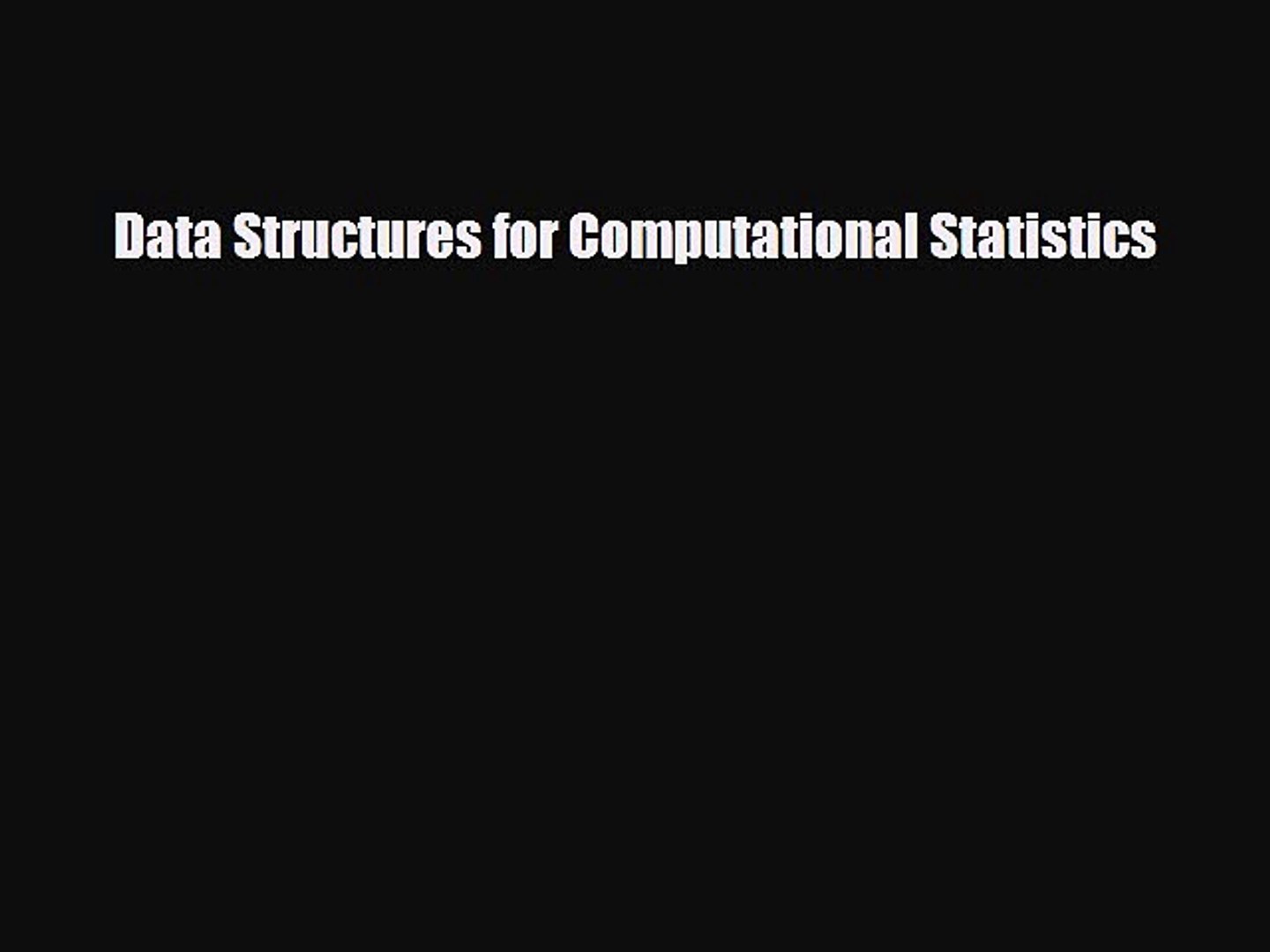 [PDF] Data Structures for Computational Statistics Read Online