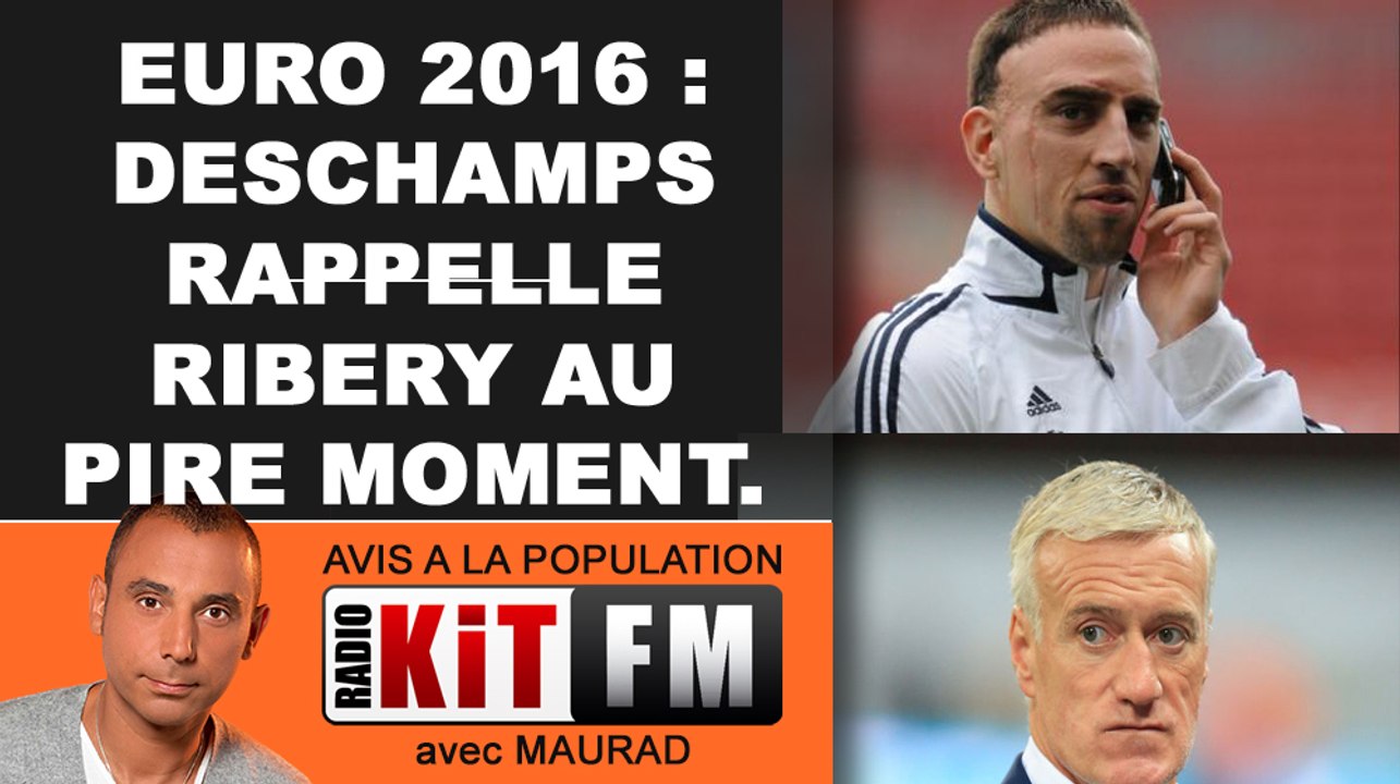 EURO 2016 : DESCHAMPS RAPPELLE RIBERY...AU MAUVAIS MOMENT!