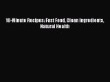 Read 10-Minute Recipes: Fast Food Clean Ingredients Natural Health Ebook Free